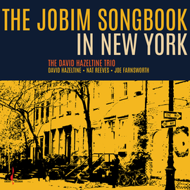 David Hazeltine Trio - The Jobim Songbook In New York (180g One-step Pressing Vinyl LP) Pre-order July 2026