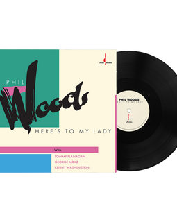 Phil Woods - Here’s To My Lady  (180g One-step Pressing Vinyl LP) Pre-order August 2026