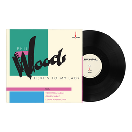 Phil Woods - Here’s To My Lady  (180g One-step Pressing Vinyl LP) Pre-order August 2026