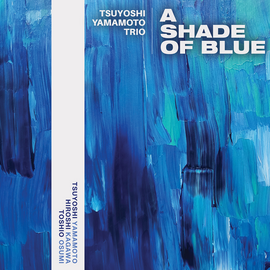 Tsuyoshi Yamamoto Trio -- A Shade Of Blue (MQA-CD)