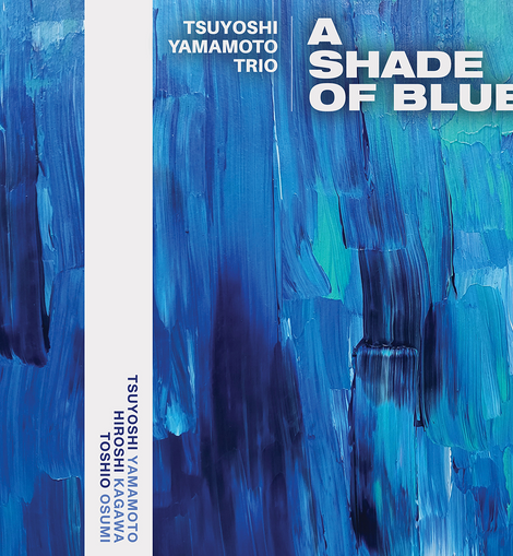 Tsuyoshi Yamamoto Trio -- A Shade Of Blue (MQA-CD)