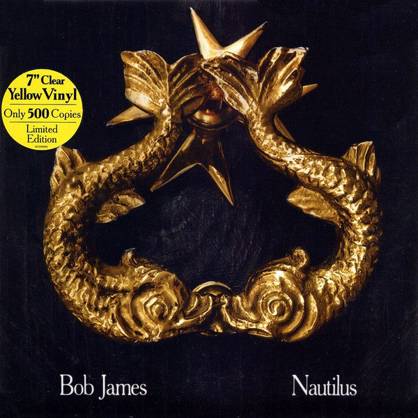 Bob James – Nautilus 7" Yellow Vinyl