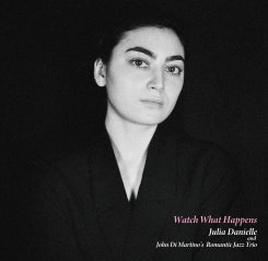 Julia Danielle and John Di Martino’s Romantic Jazz Trio - Watch What Happens (Hybrid SACD)