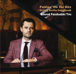 Konrad Paszkudzki Trio - Putting’ On The Ritz ~ Irving Berlin songbook (Hybrid SACD)