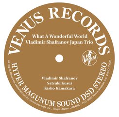 Vladimir Shafranov Japan Trio - What A Wonderful World (Hybrid SACD)