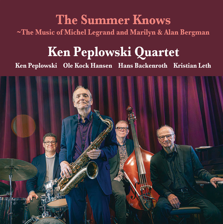 Ken Peplowski Quartet	 - The Summer Knows~The Music of Michel Legrand and Marilyn & Alan Bergman (Hybrid SACD)