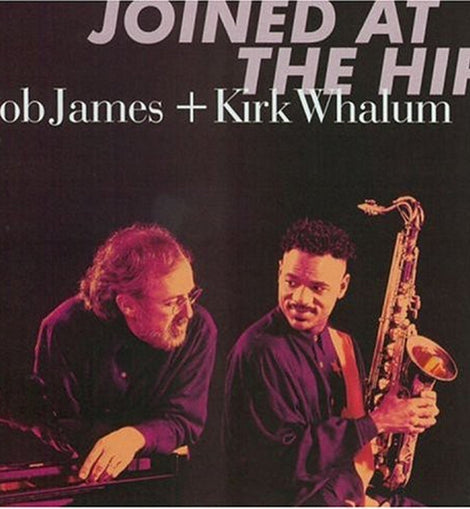 Bob James & Kirk Whalum -- Joined at the Hip (SACD)