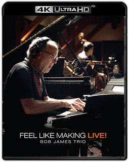 Bob James Trio -- Feel Like Making LIVE! (4K Ultra HD Blu-ray)